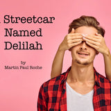 A Streetcar Named Delilah