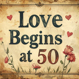 Love Begins At Fifty