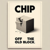Chip Off The Old Block