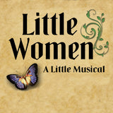 Little Women (adapted from Louisa May Alcott)