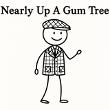 Stick drawing of Sir Henry in tweed style with title 'Nearly Up A Gum Tree'