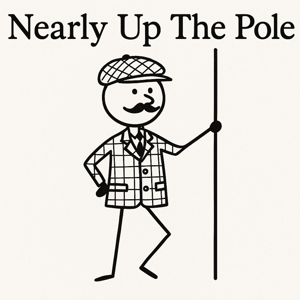 Stick drawing of Sir Henry in tweed style with title 'Nearly Up The Pole'